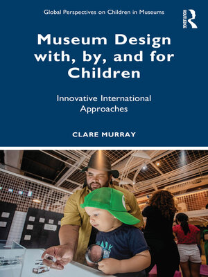 cover image of Museum Design with, by, and for Children